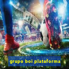 grupo boi plataforma